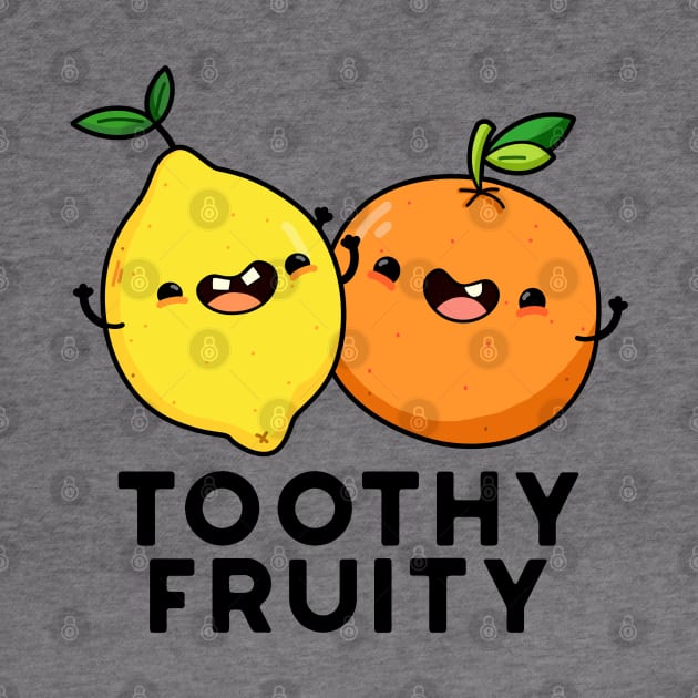 Toothy Fruity Cute Fruit Pun by punnybone